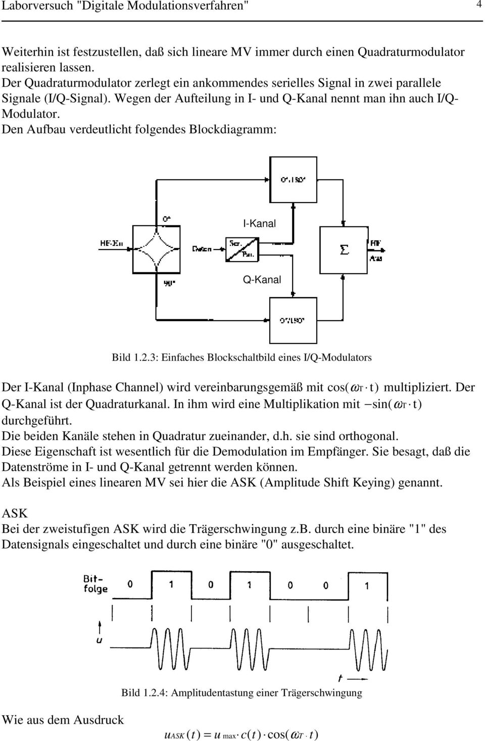 Den Aufbau verdeutlicht folgendes Blockdiagramm: I-Kanal Q-Kanal Bild 1.2.