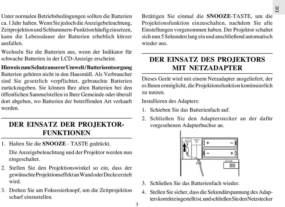 Wechseln Sie die Batterien aus, wenn der Indikator für schwache Batterien in der LCD-Anzeige erscheint. Hinweis zum Schutz unserer Umwelt / Batterieentsorgung Batterien gehören nicht in den Hausmüll.