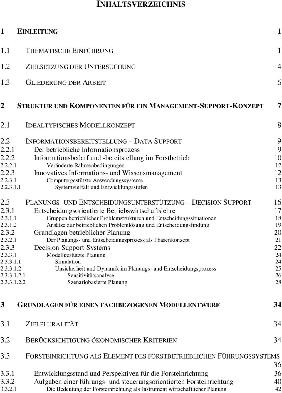 2.3 Innovatives Informations- und Wissensmanagement 12 2.2.3.1 Computergestützte Anwendungssysteme 2.2.3.1.1 Systemvielfalt und Entwicklungsstufen 13 13 2.