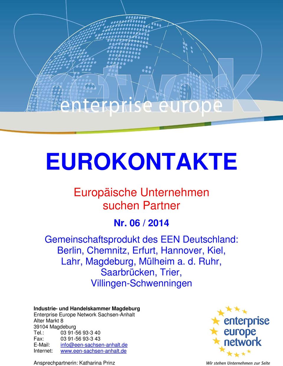 d. Ruhr, Saarbrücken, Trier, Villingen-Schwenningen Industrie- und Handelskammer Magdeburg Enterprise Europe Network