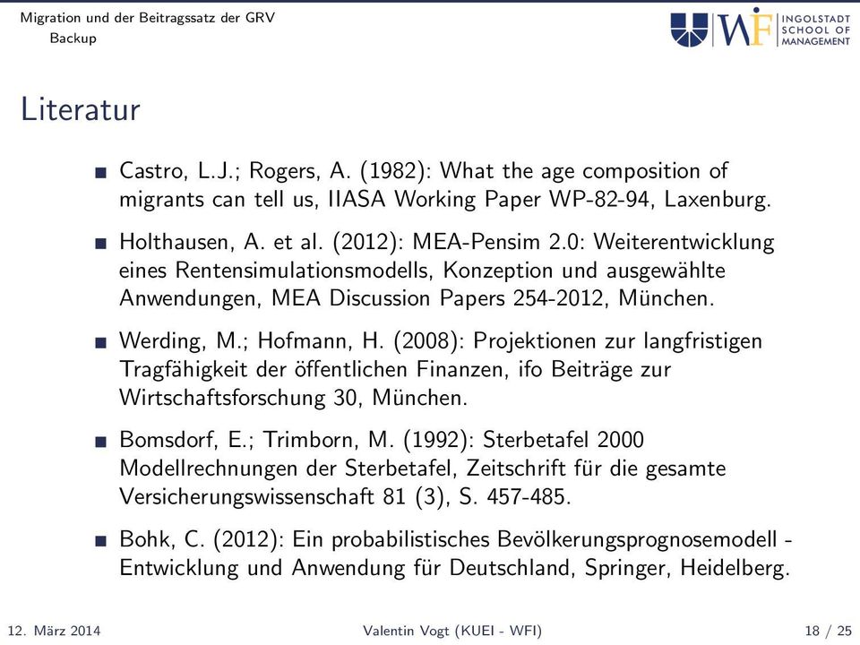 (2008): Projektionen zur langfristigen Tragfähigkeit der öffentlichen Finanzen, ifo Beiträge zur Wirtschaftsforschung 30, München. Bomsdorf, E.; Trimborn, M.