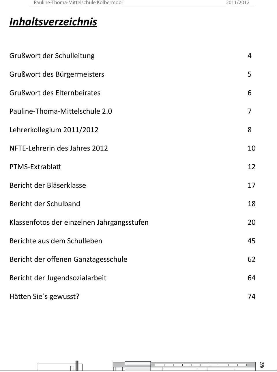 0 7 Lehrerkollegium 2011/2012 8 NFTE-Lehrerin des Jahres 2012 10 PTMS-Extrablatt 12 Bericht der Bläserklasse 17