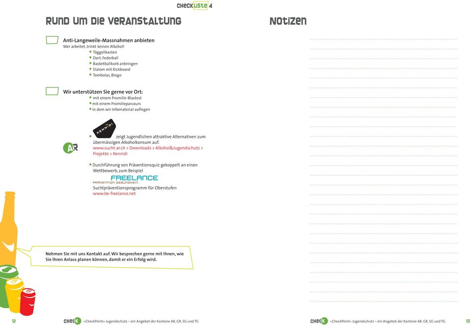 wir Infomaterial auflegen......... zeigt Jugendlichen attraktive Alternativen zum übermässigen Alkoholkonsum auf. www.sucht-ar.