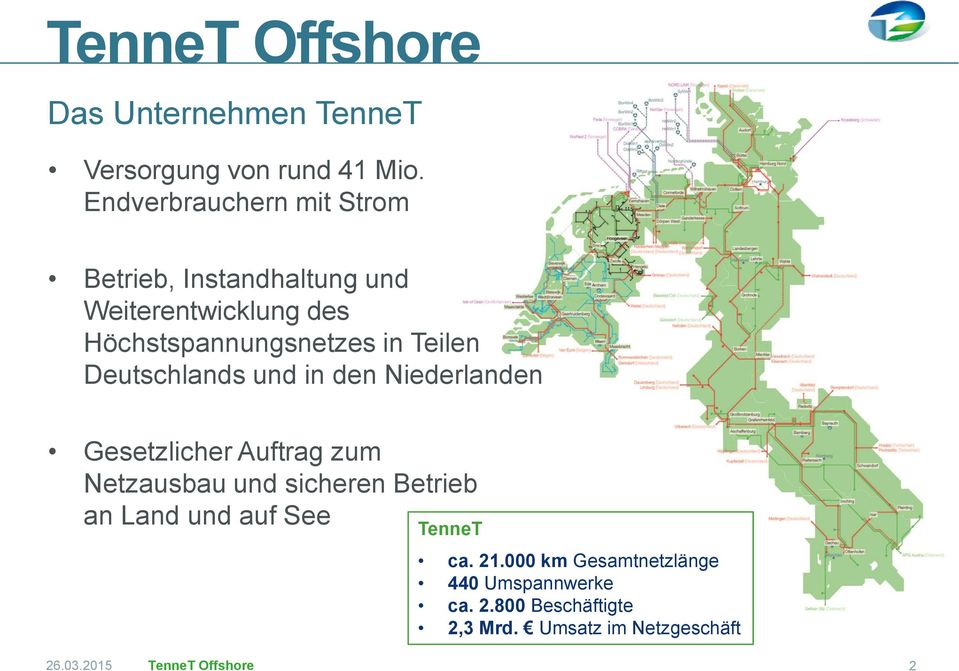 Höchstspannungsnetzes in Teilen Deutschlands und in den Niederlanden Gesetzlicher Auftrag zum