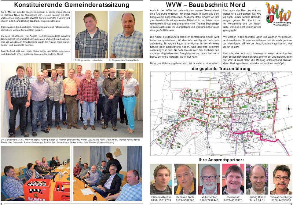 WVW Bauabschnitt Nord Auch in der WVW hat sich mit dem neuen Gemeinderat eine Änderung ergeben. Johannes Haug ist auch aus dem Energieteam ausgeschieden.
