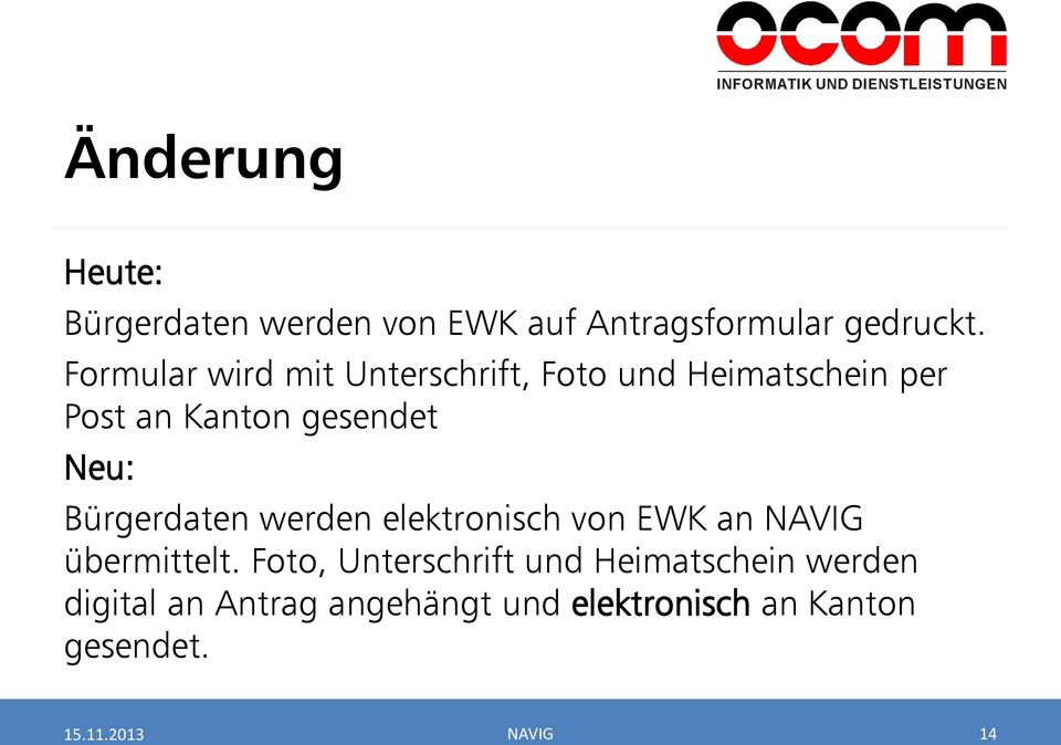 Bürgerdaten werden elektronisch von EWK an NAVIG übermittelt.