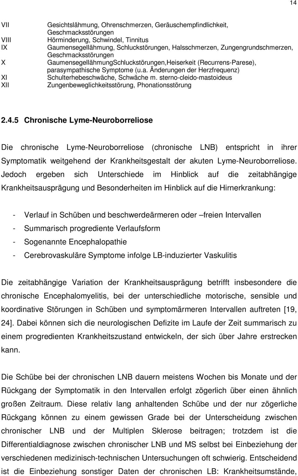 sterno-cleido-mastoideus Zungenbeweglichkeitsstörung, Phonationsstörung 2.4.