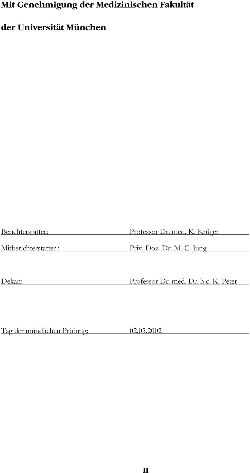 med. K. Krüger Priv. Doz. Dr. M.-C. Jung Dekan: Professor Dr.