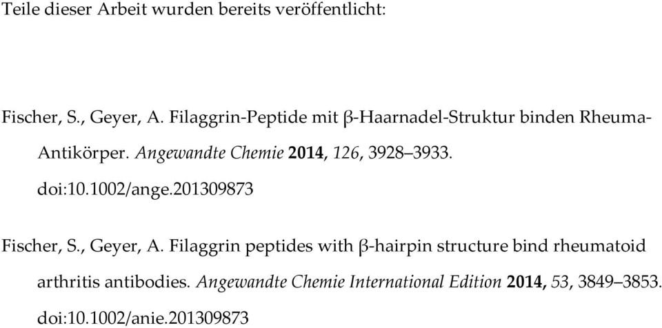 Angewandte Chemie 2014, 126, 3928 3933. doi:10.1002/ange.201309873 Fischer, S., Geyer, A.