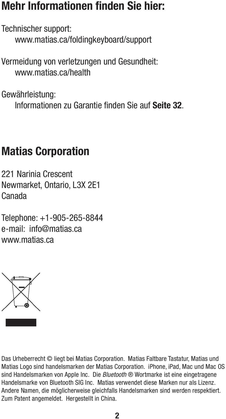 Matias Faltbare Tastatur, Matias und Matias Logo sind handelsmarken der Matias Corporation. iphone, ipad, Mac und Mac OS sind Handelsmarken von Apple Inc.