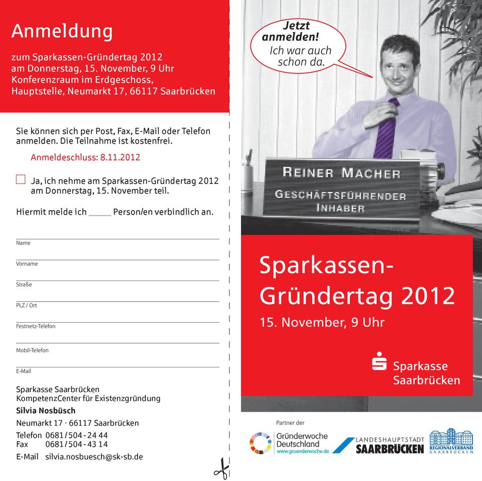 2012 Ja, ich nehme am Sparkassen-Gründertag 2012 am Donnerstag, 15. November teil. Hiermit melde ich Person/en verbindlich an.