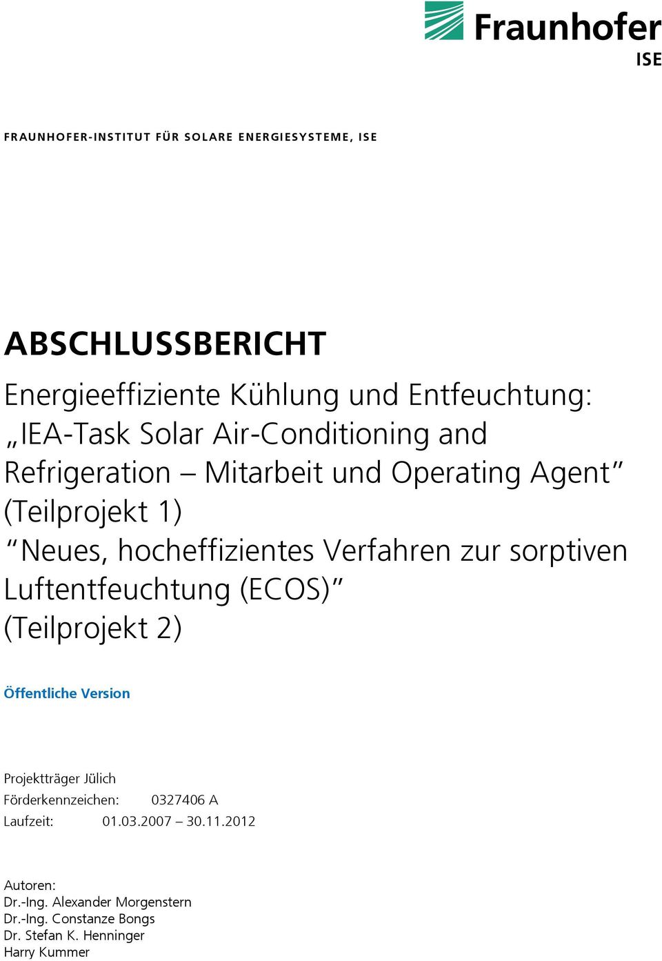 Luftentfeuchtung (ECOS) (Teilprojekt 2) Öffentliche Version Projektträger Jülich Förderkennzeichen: 0327406 A