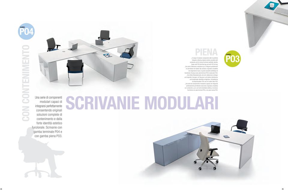 piena _A range of modular components able to perfectly integrate, allowing original solution provided with containers and of strong functional aesthetic identity.