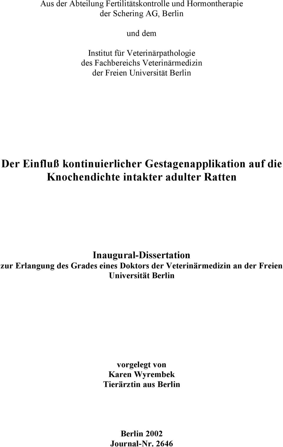 Gestagenapplikation auf die Knochendichte intakter adulter Ratten Inaugural-Dissertation zur Erlangung des Grades eines