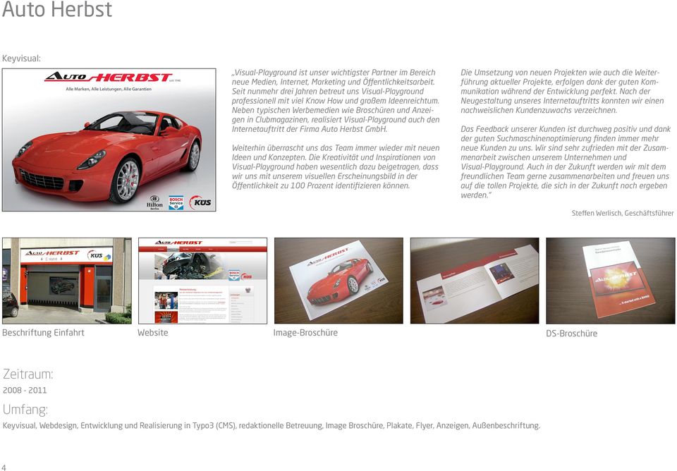 Neben typischen Werbemedien wie Broschüren und Anzeigen in Clubmagazinen, realisiert Visual-Playground auch den Internetauftritt der Firma Auto Herbst GmbH.