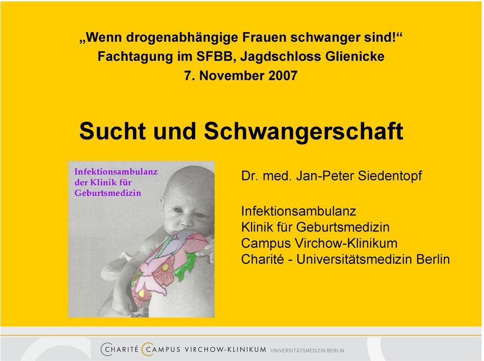 November 2007 Sucht und Schwangerschaft Dr. med.