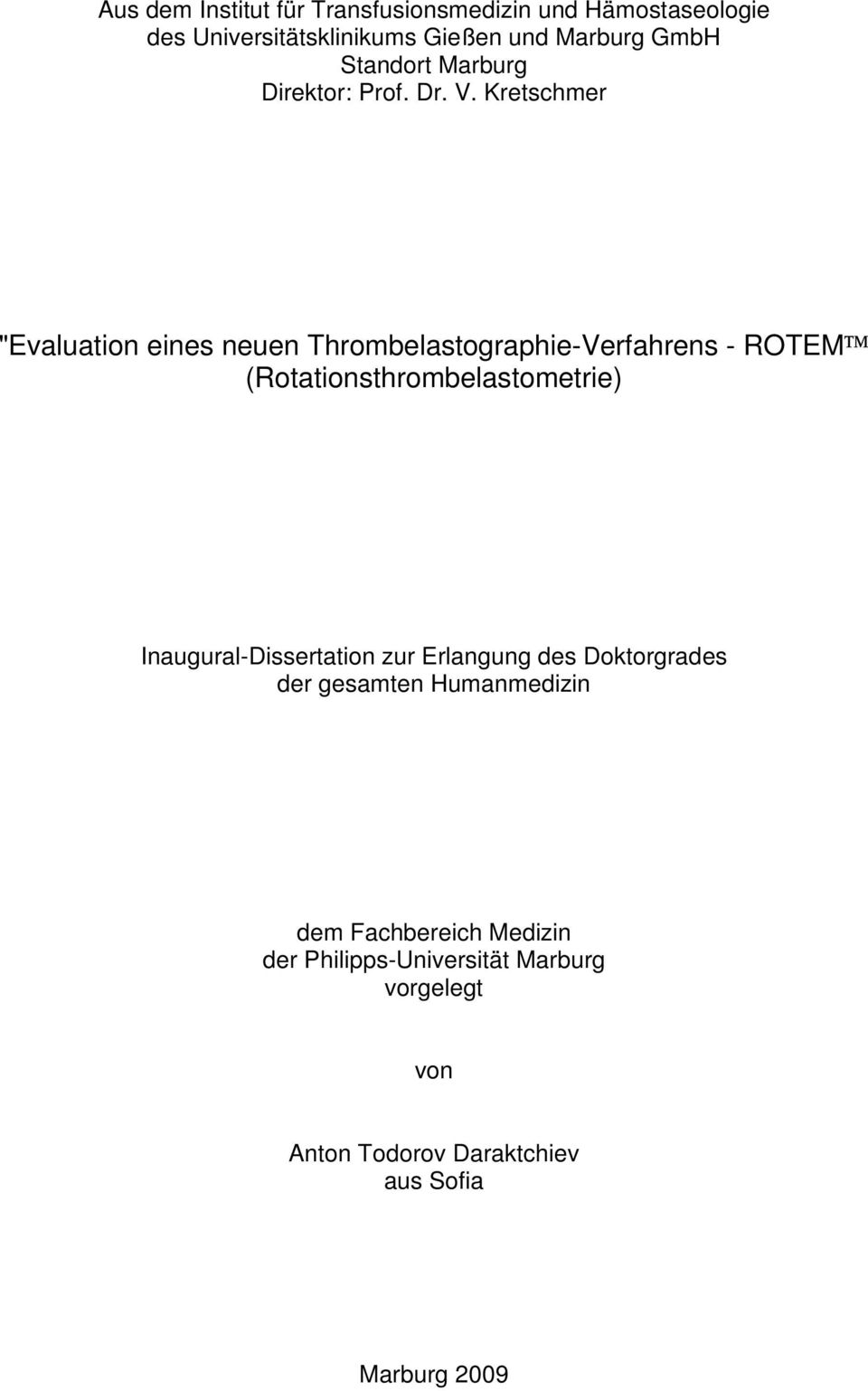 Kretschmer "Evaluation eines neuen Thrombelastographie-Verfahrens - ROTEM (Rotationsthrombelastometrie)