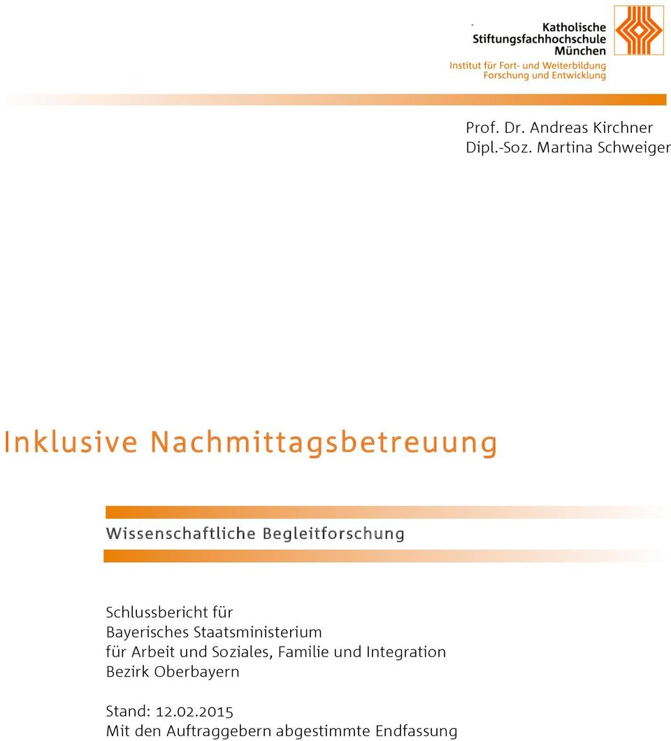 Begleitforschung Schlussbericht für Bayerisches Staatsministerium für