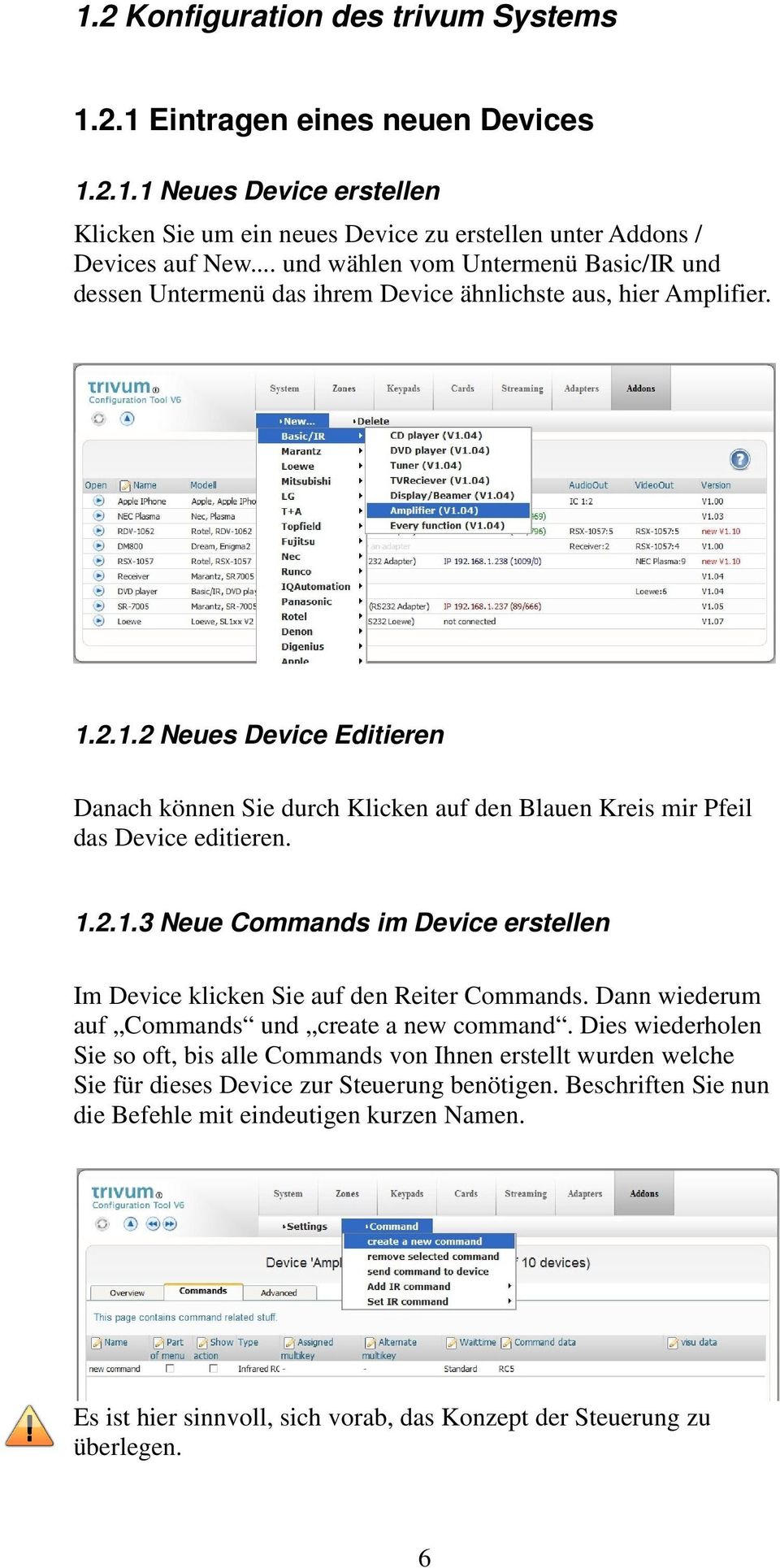 2.1.2 Neues Device Editieren Danach können Sie durch Klicken auf den Blauen Kreis mir Pfeil das Device editieren. 1.2.1.3 Neue Commands im Device erstellen Im Device klicken Sie auf den Reiter Commands.