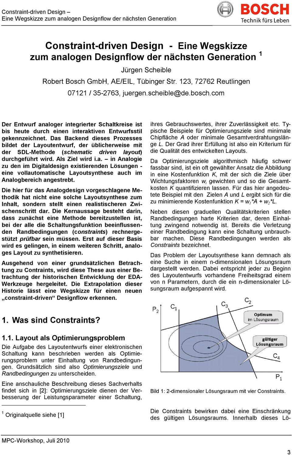 com Der Entwurf analoger integrierter Schaltkreise ist bis heute durch einen interaktiven Entwurfsstil gekennzeichnet.