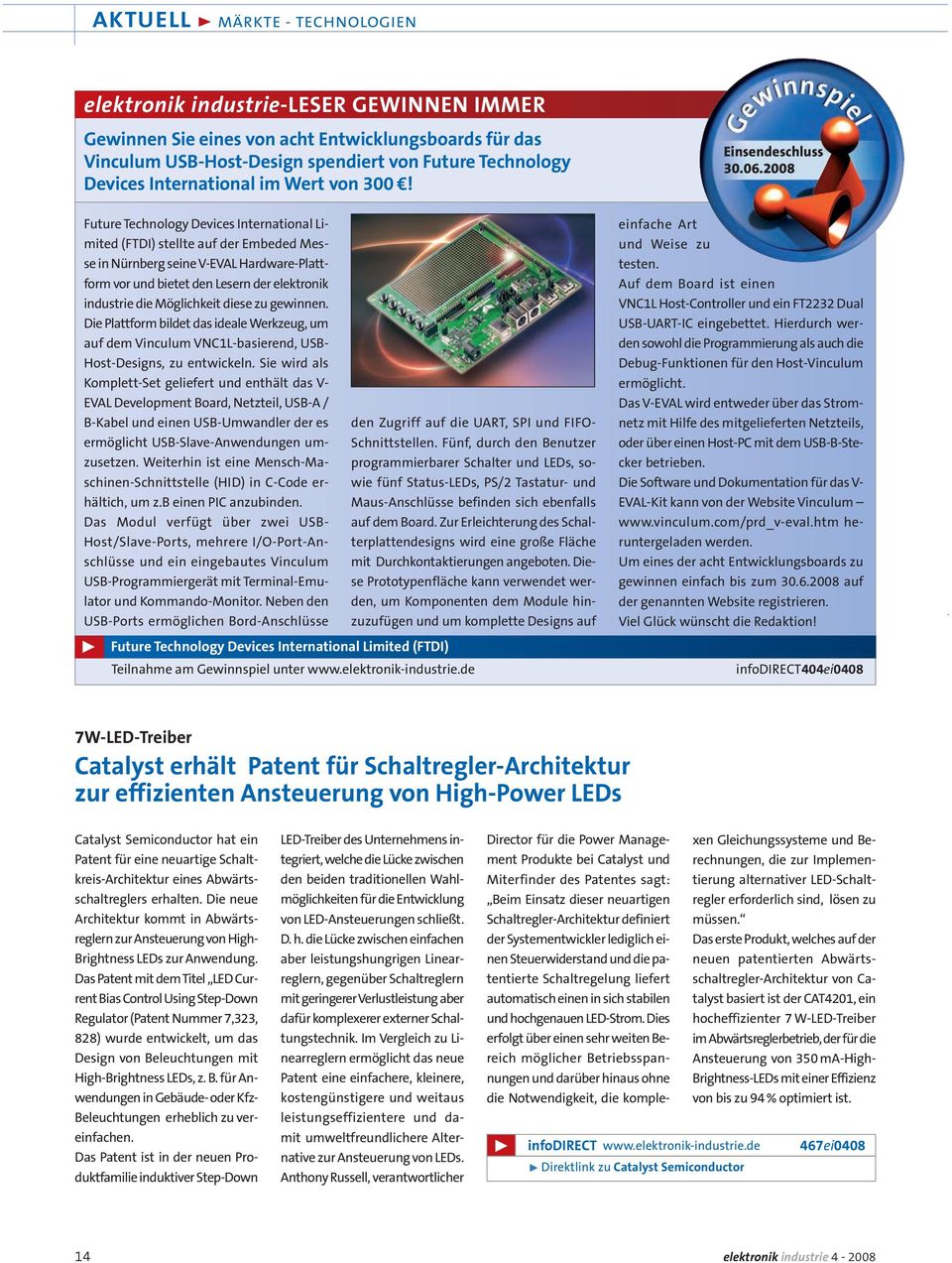 2008 Future Technology Devices International Limited (FTDI) stellte auf der Embeded Messe in Nürnberg seine V-EVAL Hardware-Plattform vor und bietet den Lesern der elektronik industrie die