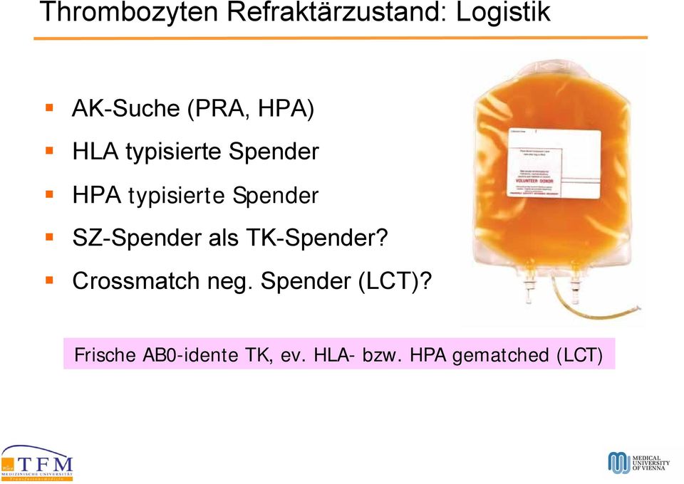 SZ-Spender als TK-Spender? Crossmatch neg.