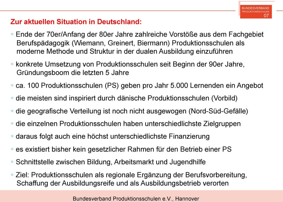 100 Produktionsschulen (PS) geben pro Jahr 5.