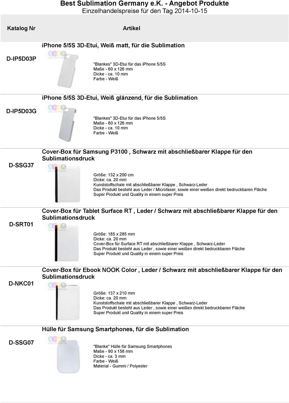 10 mm Farbe - Weiß SSG37 Cover-Box für Samsung P3100, Schwarz mit abschließbarer Klappe für den Sublimationsdruck Größe: 132 x 200 cm Dicke: ca.