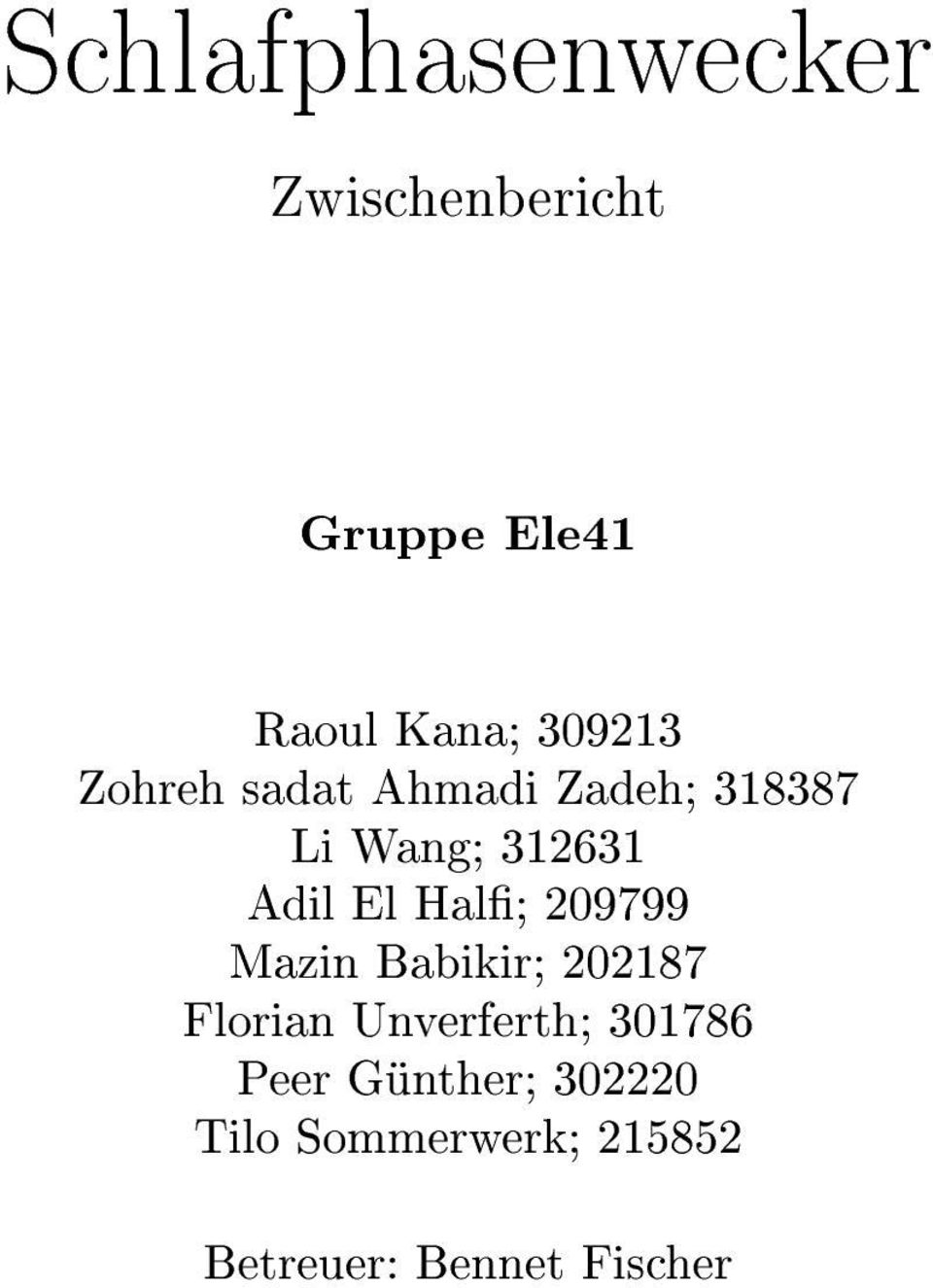 El Hal; 209799 Mazin Babikir; 202187 Florian Unverferth; 301786