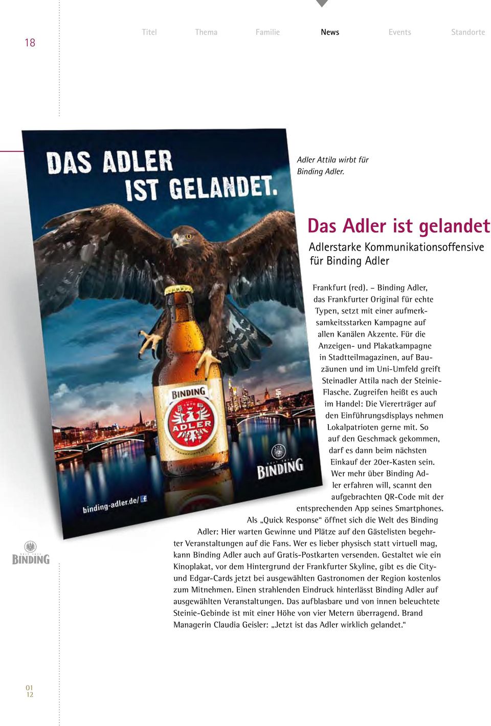 Für die Anzeigen- und Plakatkampagne in Stadtteilmagazinen, auf Bauzäunen und im Uni-Umfeld greift Steinadler Attila nach der Steinie- Flasche.