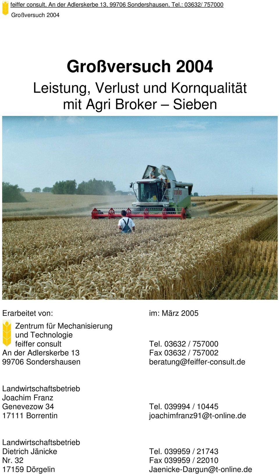 03632 / 757000 An der Adlerskerbe 13 Fax 03632 / 757002 99706 Sondershausen beratung@feiffer-consult.