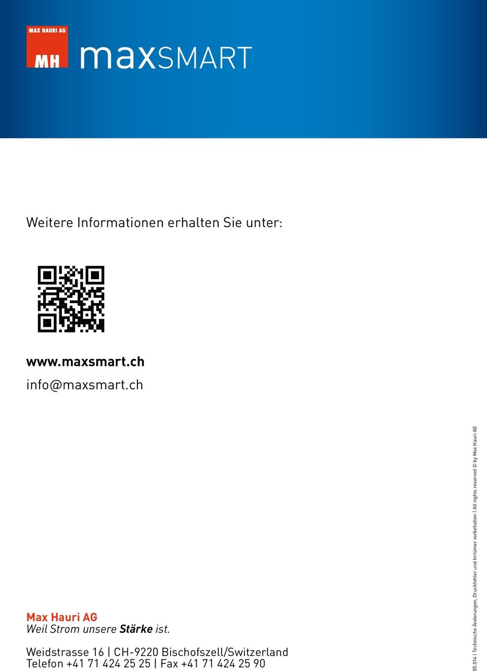 Weidstrasse 16 CH-9220 Bischofszell/Switzerland Telefon +41 71 424 25 25 Fax