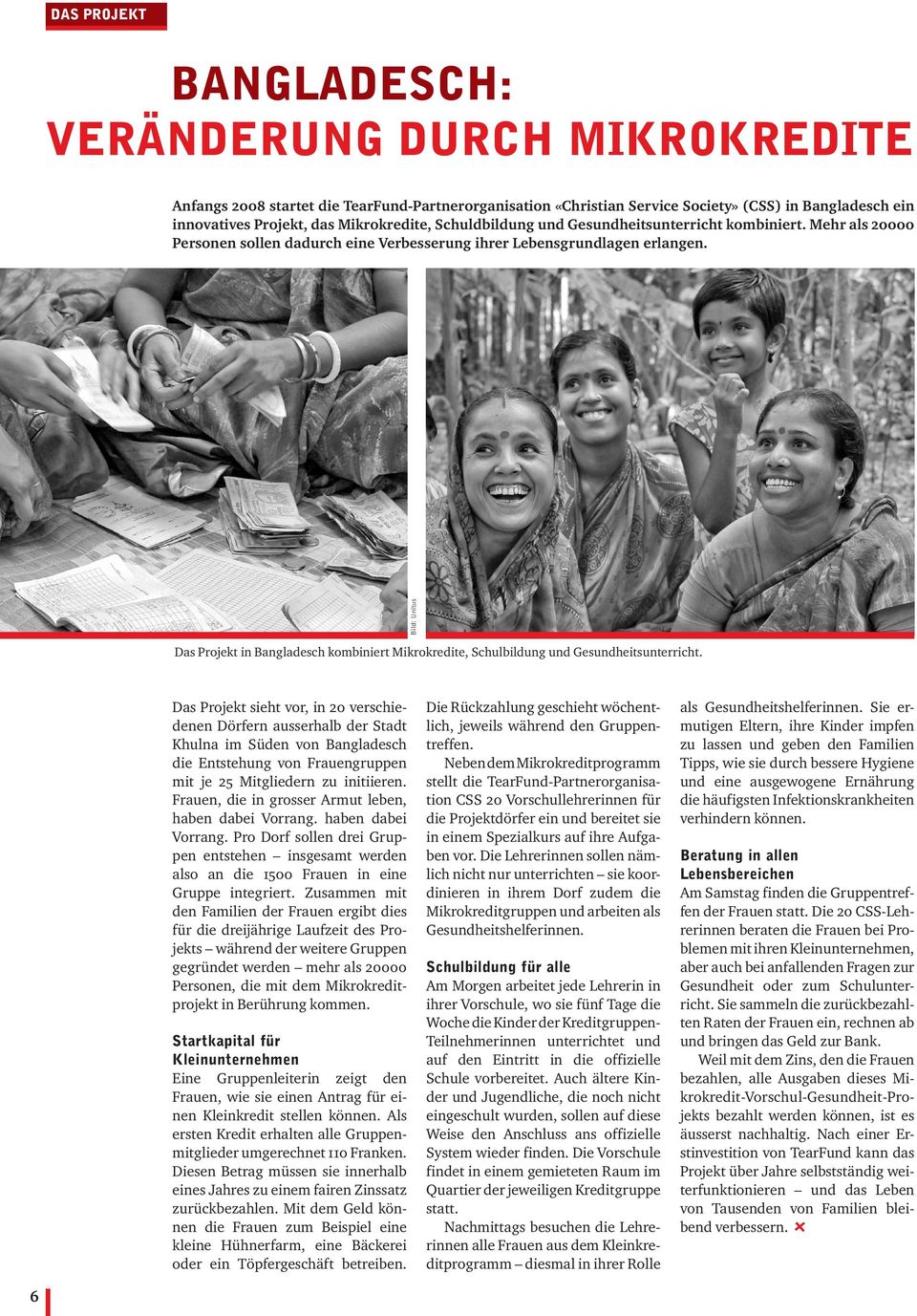Bild: Unitus Das Projekt in Bangladesch kombiniert Mikrokredite, Schulbildung und Gesundheitsunterricht.