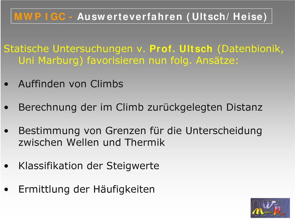 Ansätze: Auffinden von Climbs Berechnung der im Climb zurückgelegten Distanz