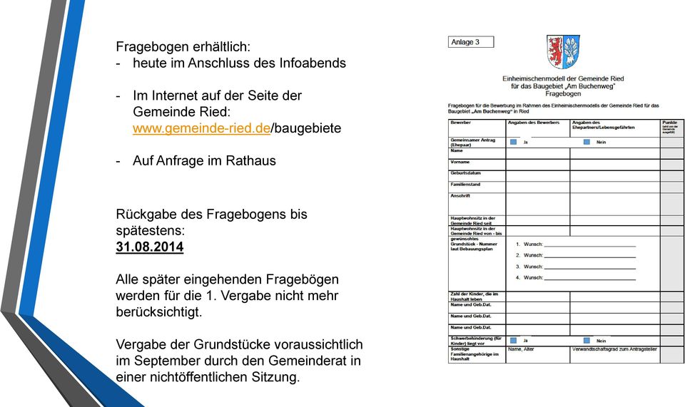 de/baugebiete - Auf Anfrage im Rathaus Rückgabe des Fragebogens bis spätestens: 31.08.