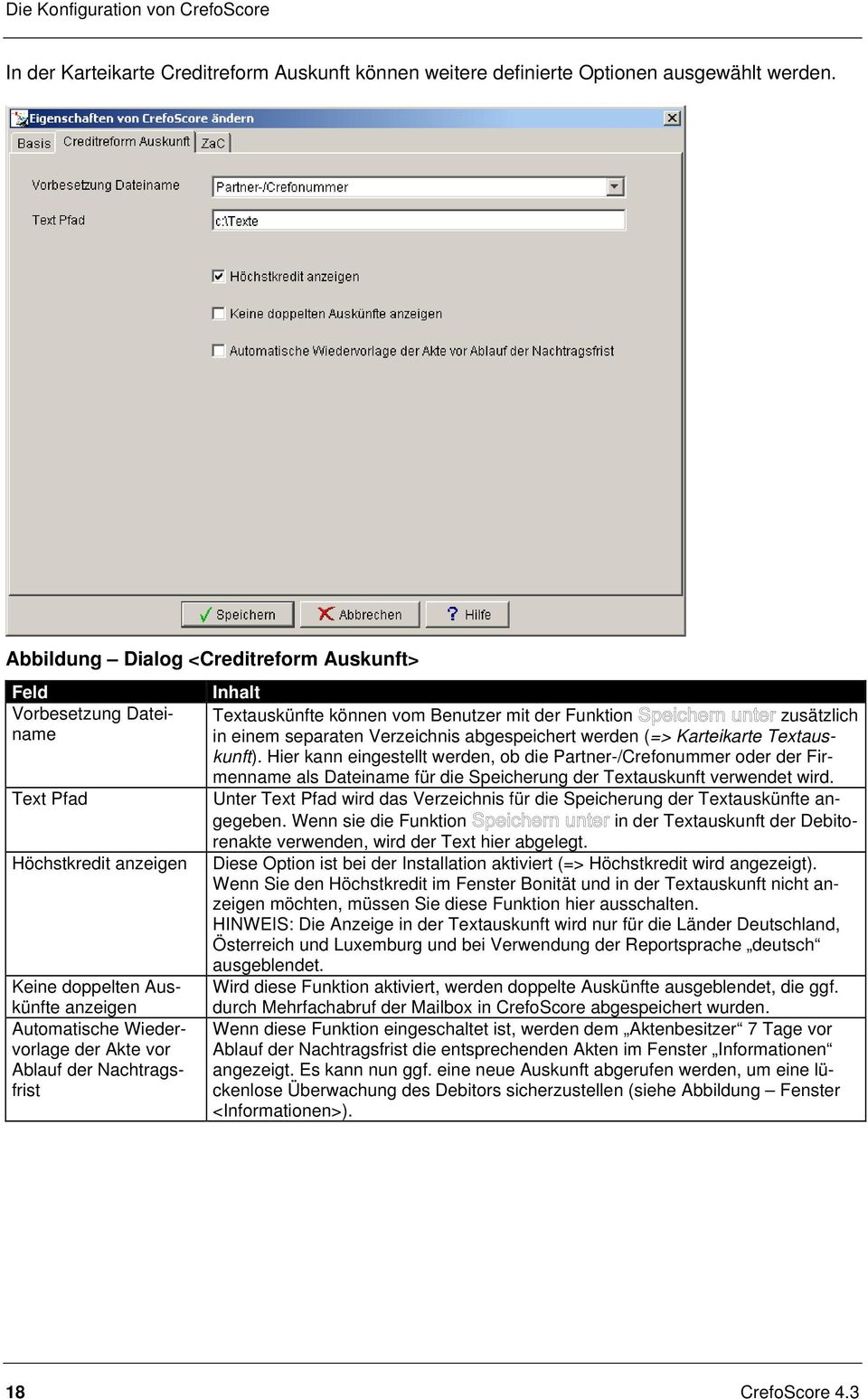 Nachtragsfrist Inhalt Textauskünfte können vom Benutzer mit der Funktion zusätzlich in einem separaten Verzeichnis abgespeichert werden (=> Karteikarte Textauskunft).