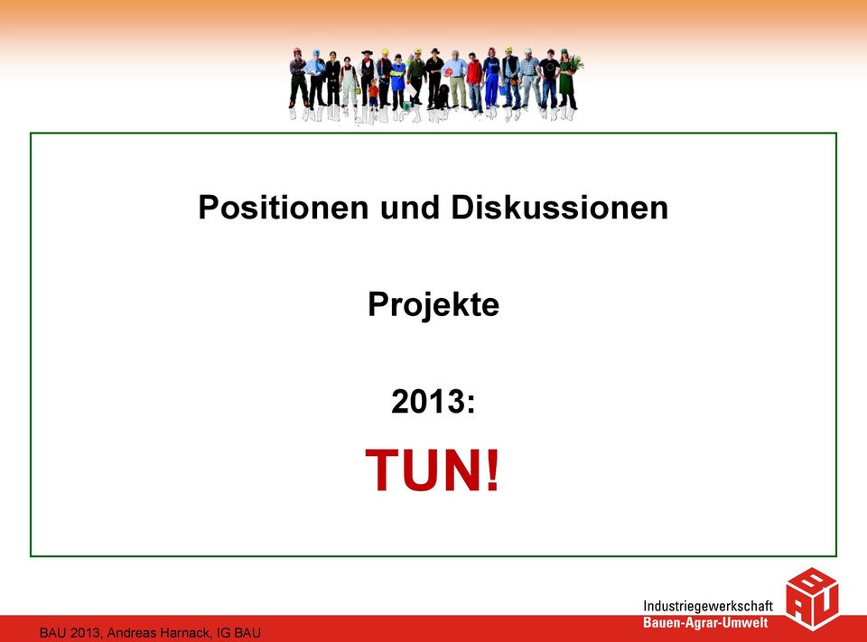 Projekte 2013: TUN!