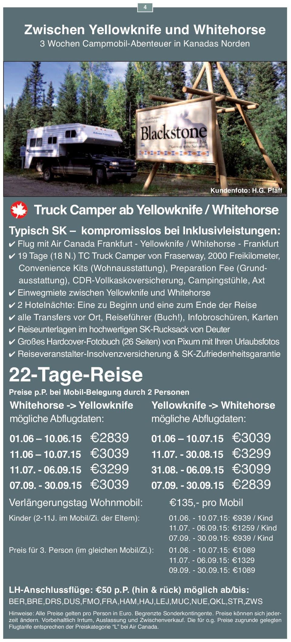 ) TC Truck Camper von Fraserway, 2000 Freikilometer, Convenience Kits (Wohnausstattung), Preparation Fee (Grundausstattung), CDR-Vollkaskoversicherung, Campingstühle, Axt 4 Einwegmiete zwischen
