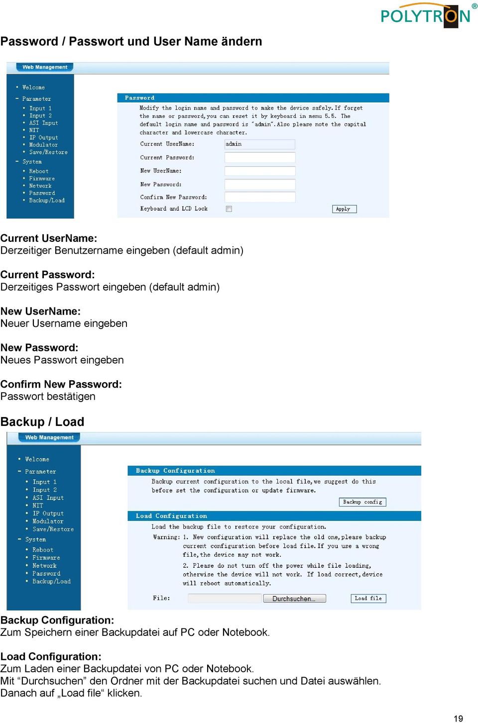 Passwort bestätigen Backup / Load Backup Configuration: Zum Speichern einer Backupdatei auf PC oder Notebook.