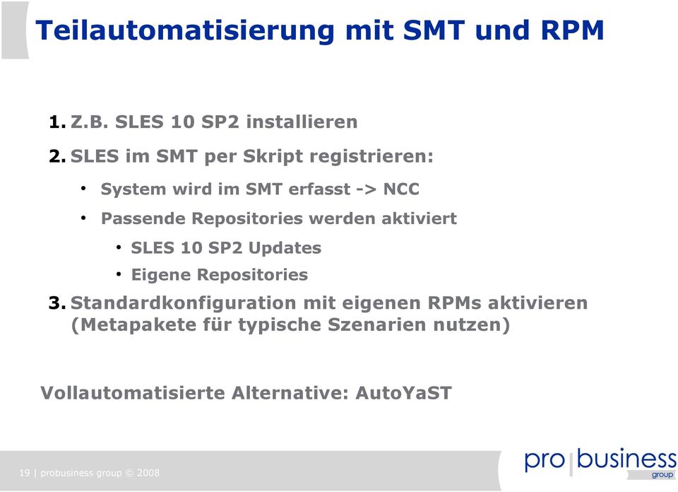 werden aktiviert SLES 10 SP2 Updates Eigene Repositories 3.