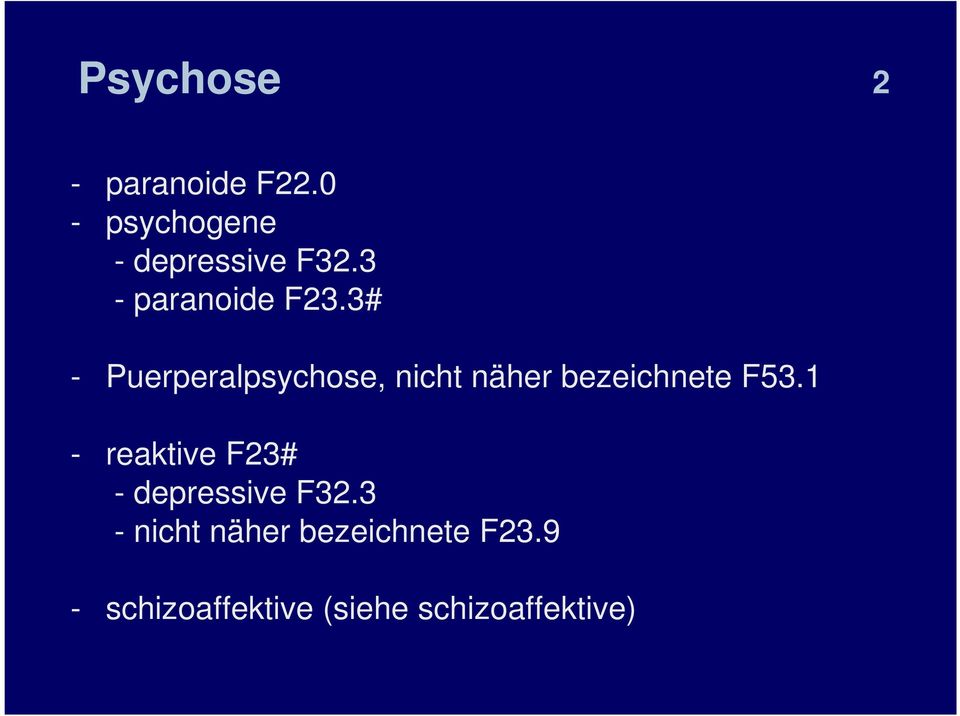 3# - Puerperalpsychose, nicht näher bezeichnete F53.