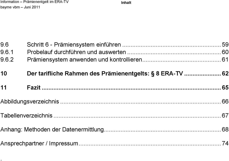 .. 61 10 Der tarifliche Rahmen des Prämienentgelts: 8 ERA-TV... 62 11 Fazit.