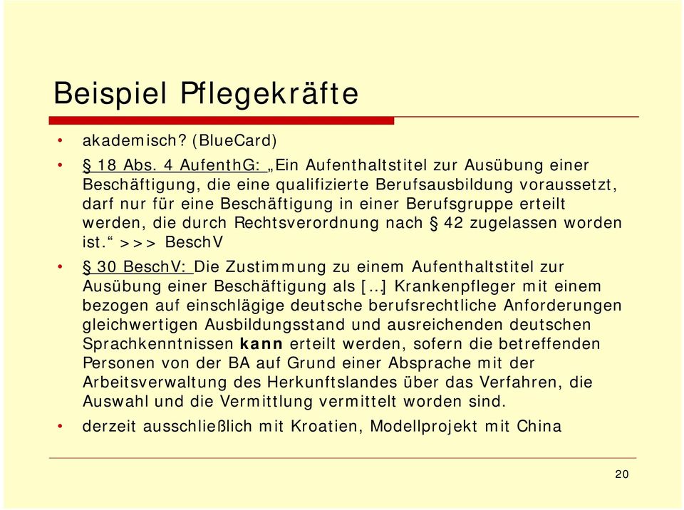 Rechtsverordnung nach 42 zugelassen worden ist.