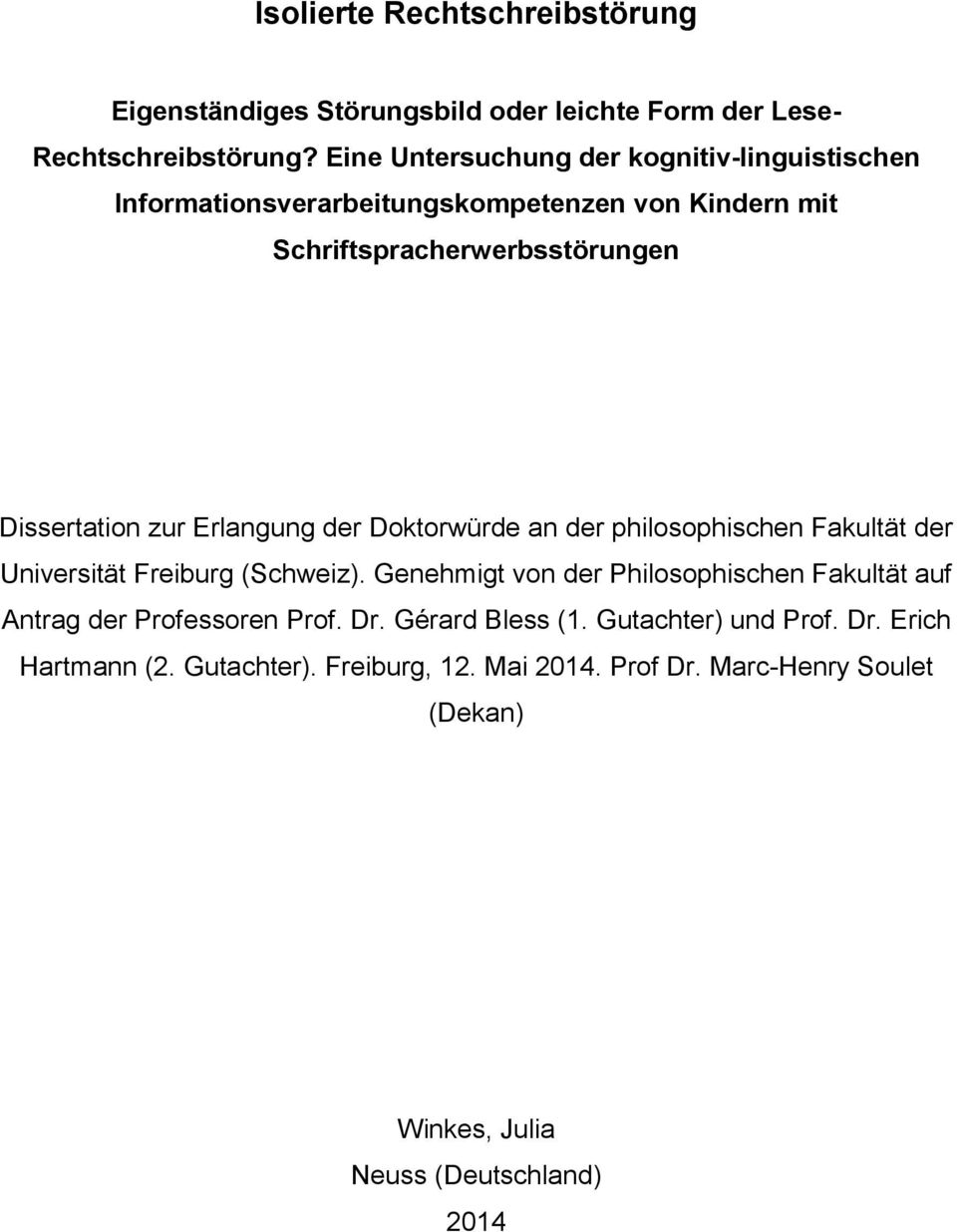 Erlangung der Doktorwürde an der philosophischen Fakultät der Universität Freiburg (Schweiz).