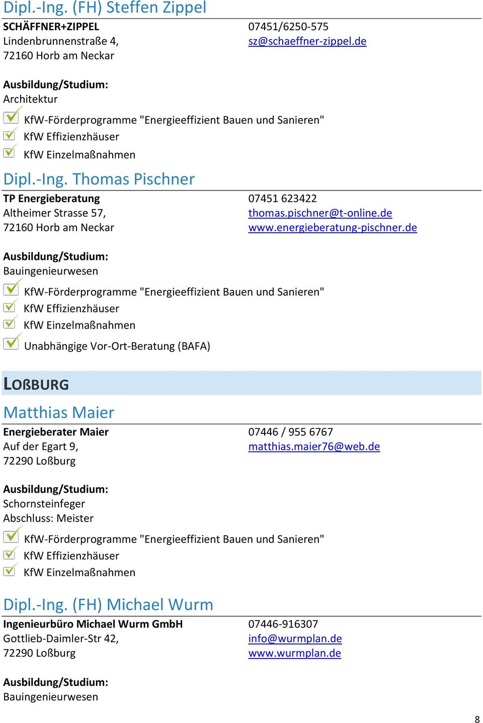 de Unabhängige Vor-Ort-Beratung (BAFA) LOßBURG Matthias Maier Energieberater Maier 07446 / 955 6767 Auf der Egart 9, matthias.maier76@web.