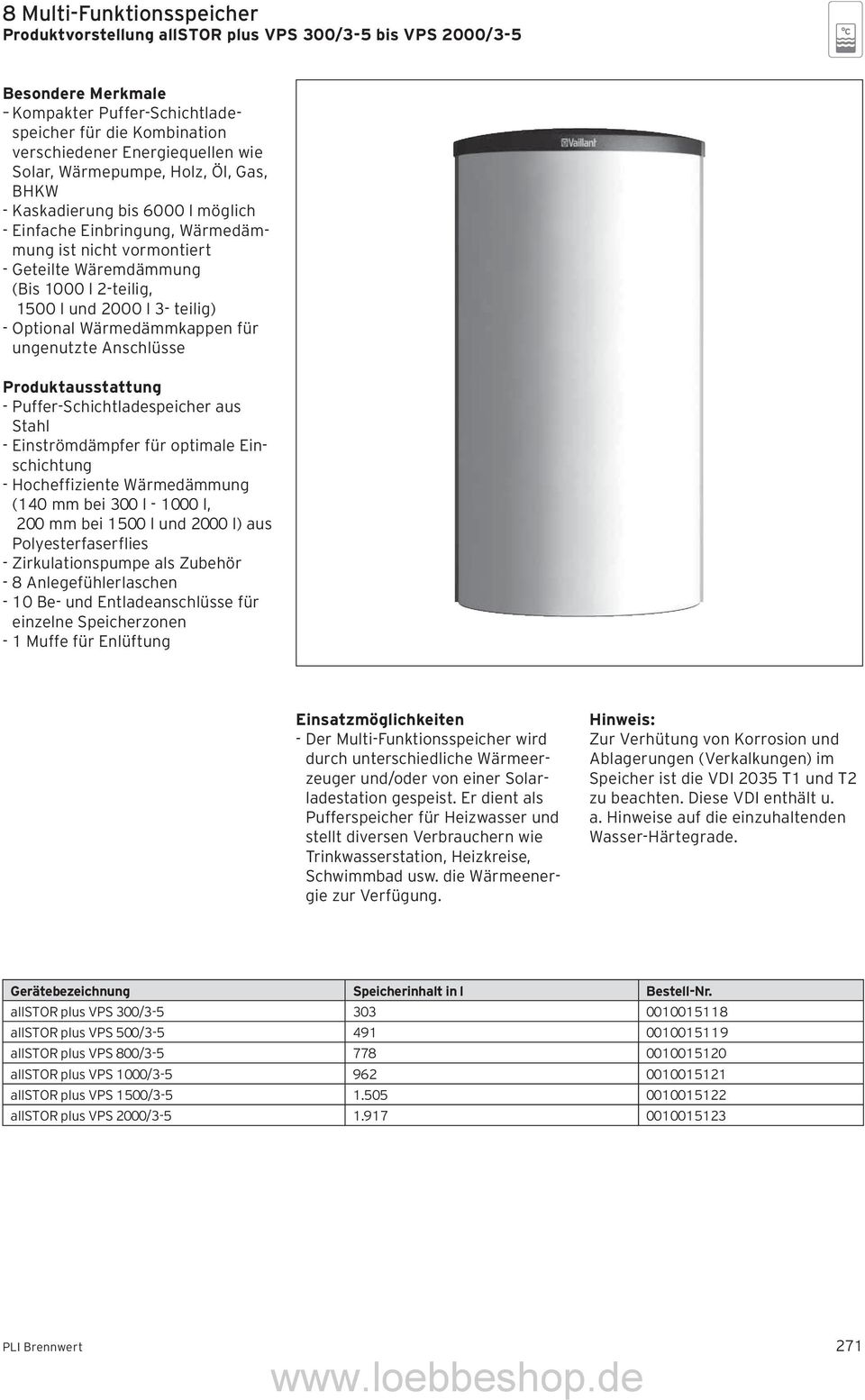 Wärmedämmkappen für ungenutzte Anschlüsse Produktausstattung - Puffer-Schichtladespeicher aus Stahl - Einströmdämpfer für optimale Einschichtung - Hocheffiziente Wärmedämmung (140 mm bei 300 l - 1000