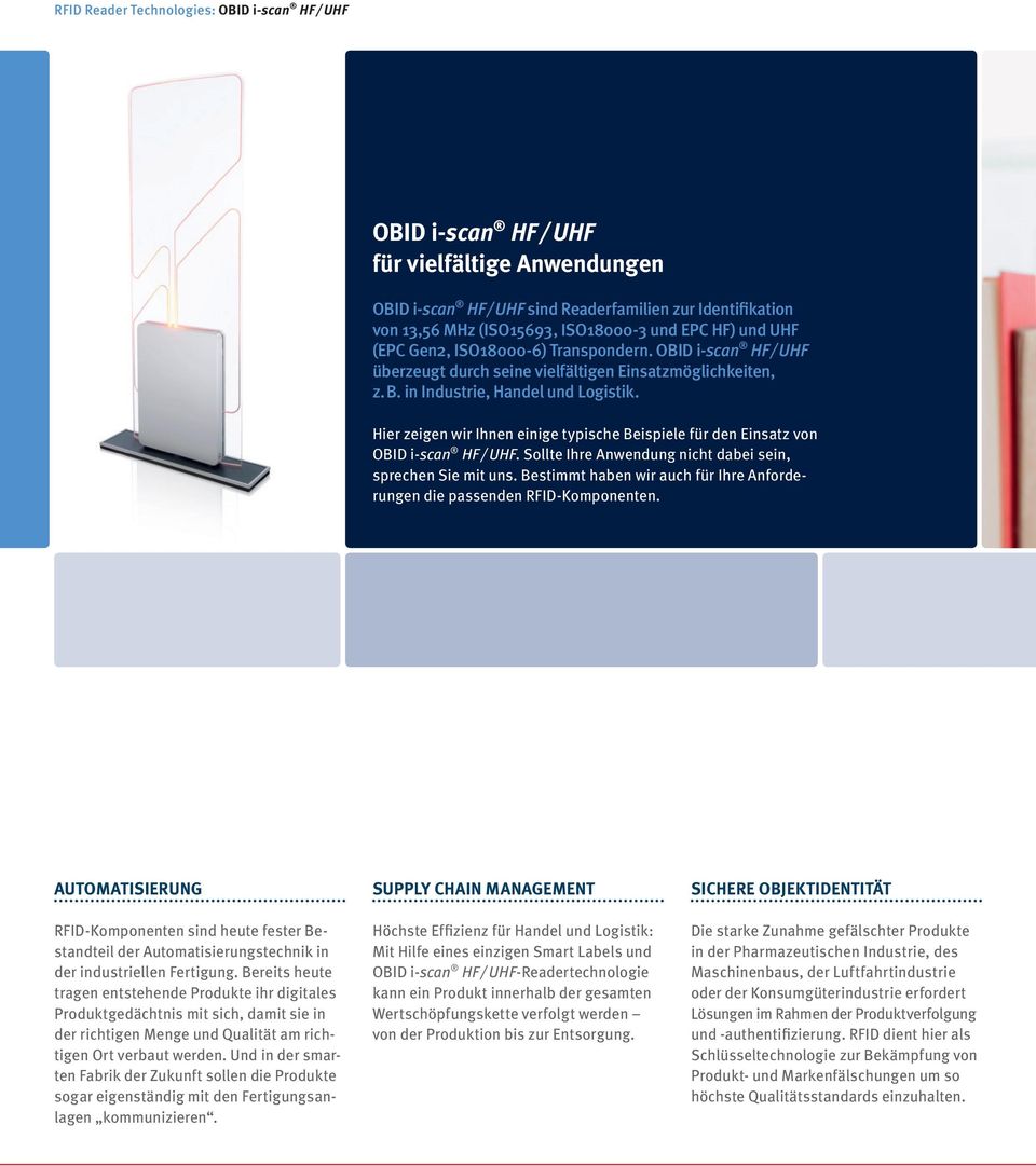 Hier zeigen wir Ihnen einige typische Beispiele für den Einsatz von OBID i-scan HF / UHF. Sollte Ihre Anwendung nicht dabei sein, sprechen Sie mit uns.