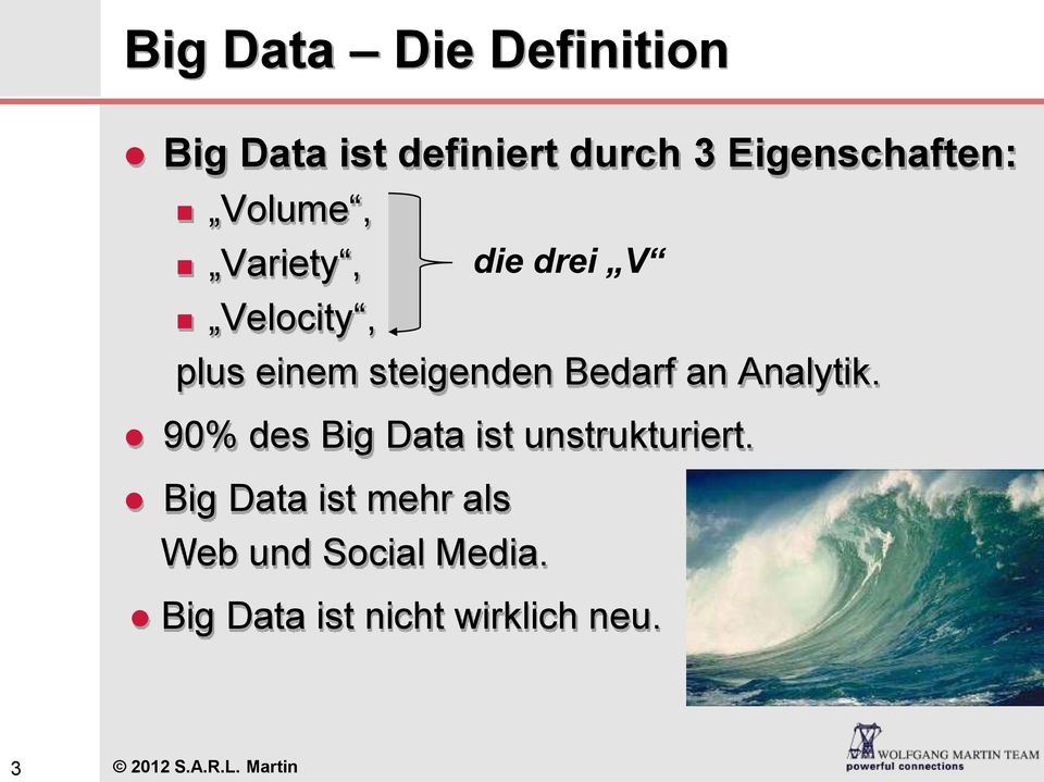Analytik. 90% des Big Data ist unstrukturiert.
