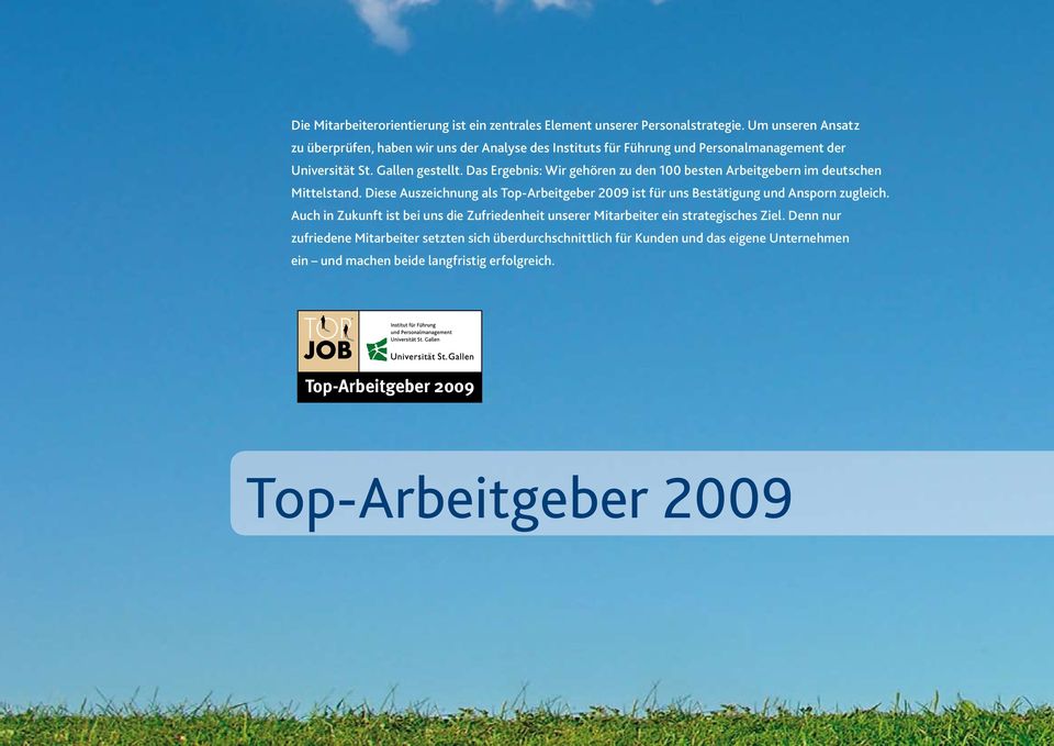 Das Ergebnis: Wir gehören zu den 100 besten Arbeitgebern im deutschen Mittelstand.