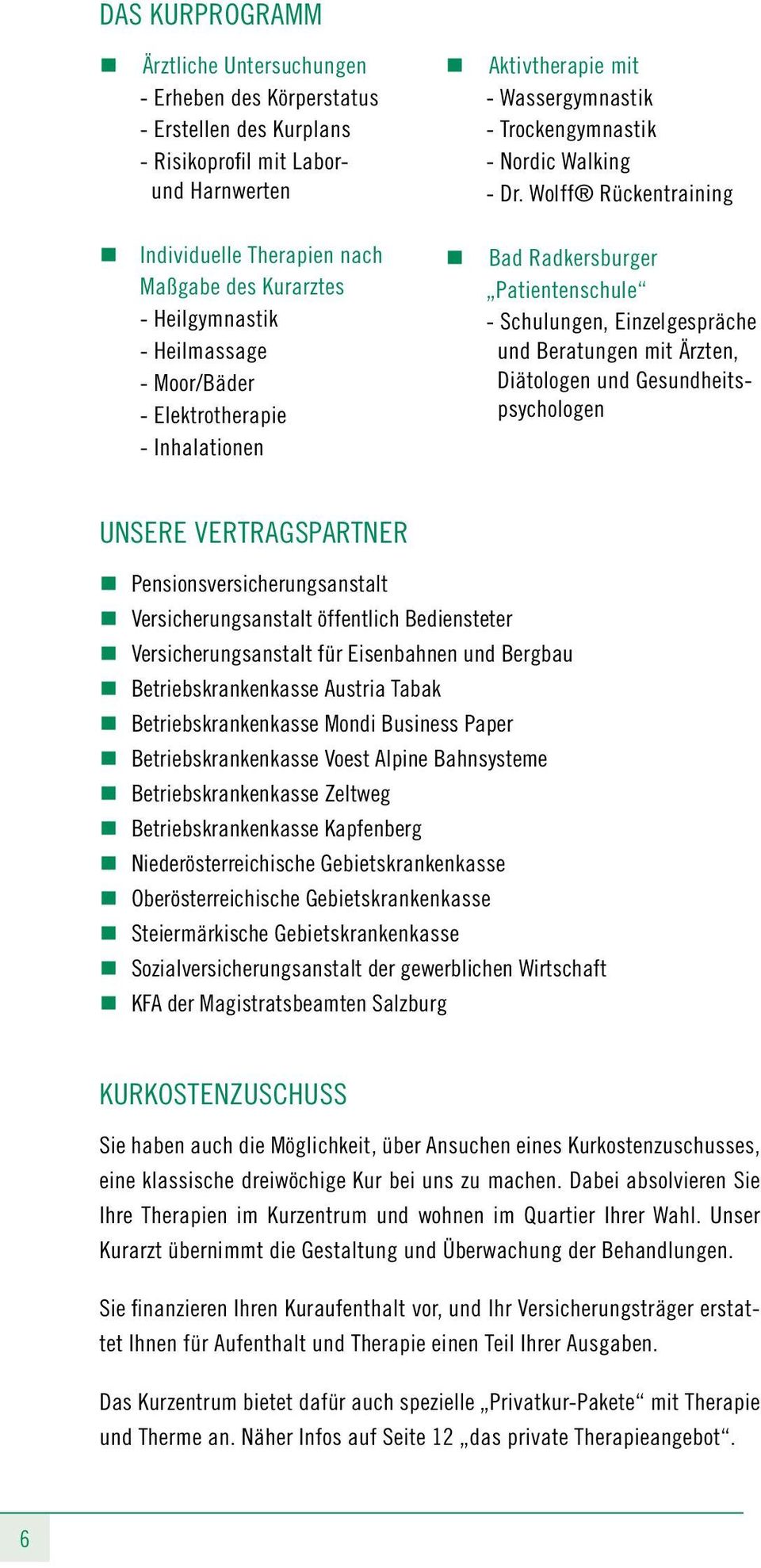 Wolff Rückentraining Bad Radkersburger Patientenschule - Schulungen, Einzelgespräche und Beratungen mit Ärzten, Diätologen und Gesundheitspsychologen Unsere Vertragspartner